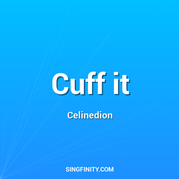 Cuff it